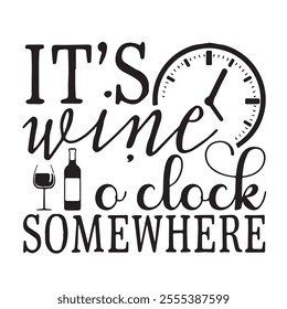 its wine o'clock somewhere background inspirational positive quotes, motivational, typography, lettering design