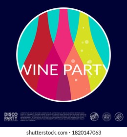 Wine Party logo. Some color bottles into circle with letters. Party poster. 
