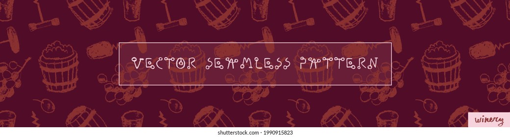 Wine pattern seamless. Winemaking illustration set. Drawings for winery, wine shop, viticulture wallpaper, label biodynamic wines. Bottle-screw, barrel, grape, stopper. Wine tasting banner template.