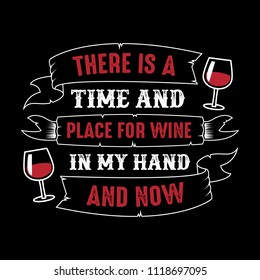 Wine Quote and Saying. 100% vector best for graphic in your goods