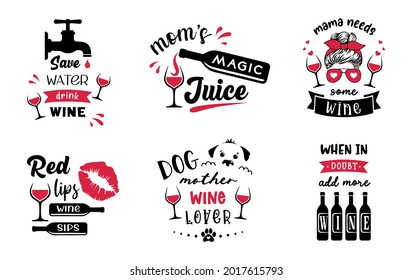 Wine sign with funny quotes. Set of wine symbols. Drink emblem. alcohol badge. Wine lover designs.