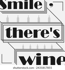 Vino. Sonríe, hay vino. Ilustración vectorial. vintage, jarrones, vid de uva. Una botella de vino. Texto.
