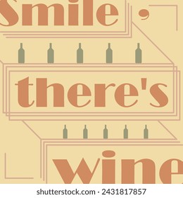 Wine. Smile, there is wine. Vector illustration. vintage, vases, Grape vine. A bottle of wine. Text.
