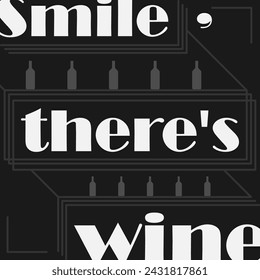 Wine. Smile, there is wine. Vector illustration. vintage, vases, Grape vine. A bottle of wine. Text.
