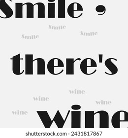 Wine. Smile, there is wine. Vector illustration. vintage, vases, Grape vine. A bottle of wine. Text.
