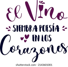 wine sows poetry in hearts, spanish lettering, wine, poetry, modern calligraphy, wine glass