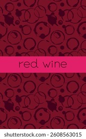 Vinho manchas vetor padrão Ilustração em cores. Vinho plano de fundo sem emenda com vinho derramado para design de impressão de tecido, etiqueta da adega, banner de vinhedo, anúncio de loja de vinho, cartaz de bar