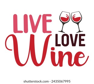 Wine Svg,Wine Quotes, Wine Shirt,Happy Wine Svg,Drinking Wine Shirt,Love Wine,Gift for Wine,Wine Time,Wine Calligraphy T-shirt Design