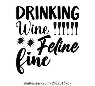 Wine Svg,Wine Quotes,Wine Glass Svg,Drinking Svg,Wine Lover T-shirt Svg,Wine Sayings, Alcohol Svg,Wine Cut Files,Cut File for Cricut,Silhouette
