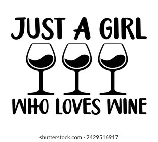 Wine Svg,Wine Quotes,Wine Glass Svg,Drinking Svg,Wine Lover T-shirt Svg,Wine Sayings, Alcohol Svg,Wine Cut Files,Cut File for Cricut,Silhouette