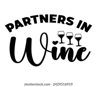 Wine Svg,Wine Quotes,Wine Glass Svg,Drinking Svg,Wine Lover T-shirt Svg,Wine Sayings, Alcohol Svg,Wine Cut Files,Cut File for Cricut,Silhouette