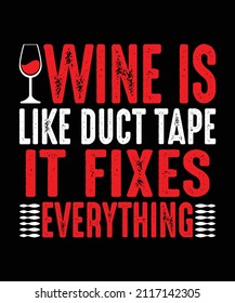 Wine t shirt design, Wine t shirt, Wine t shirt vector, t shirt, Funny Saying and Quote. Pillow, Wine Design. This illustration can be used as a print on T-shirts, cups, bags, beer, drink,