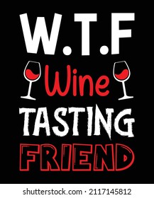 Wine t shirt design, Wine t shirt, Wine t shirt vector, t shirt, Funny Saying and Quote. Pillow, Wine Design. This illustration can be used as a print on T-shirts, cups, bags, beer, drink,