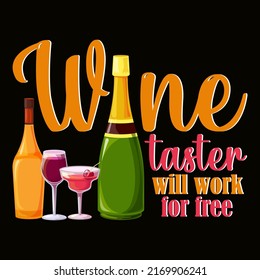 Wine Taster will work for free Wine t shirt and mug design vector illustration