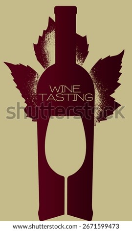 Wine tasting, bar poster, restaurant decor, alcohol sales, flat design wine bottle, glass, grape leaf. Texture of abrasions, grunge, font image of a bottle of alcohol, drinks, wine list
