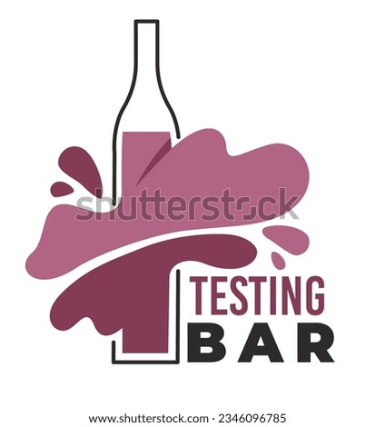 Wine tasting and degustation, isolated icon or logotype with bottle of fresh alcohol testing bar. Tasty and organic product made on farm, new production and making for mass. Vector in flat style