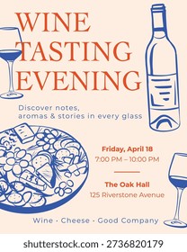 Wine Tasting Event Poster with Hand Drawn Illustrations.Elegant wine tasting event poster featuring hand drawn illustrations of wine bottle, glasses and cheese platter. Vintage inspired graphic design with typography and minimal color palette. Suitable for wine tasting events, restaurant promotions, winery invitations, food and drink festivals, evening gatherings and lifestyle branding. Editable poster layout with text and decorative elements.