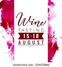 Wine tasting invitations template. Lettering Wine for logo or your ad. Watercolor stains in red color
