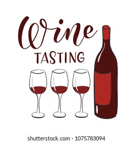 Wine tasting, vector illustration of brush lettering quote Wine Tasting and hand drawn bottle of red wine and three glasses of wine