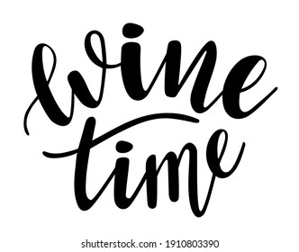 wine time handwritten lettering vector. Alcohol funny  quotes and phrases, elements for  cards, banners, posters, mug, drink glasses,scrapbooking, pillow case, phone cases and clothes design.