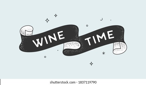 Wine Time. Vintage ribbon with text Wine Time Black white vintage banner with ribbon, graphic design. Old school hand-drawn element for cafe, bar, restaurant, drink menu. Vector Illustration