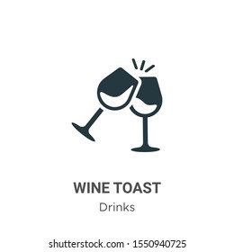 Wine toast vector icon on white background. Flat vector wine toast icon symbol sign from modern drinks collection for mobile concept and web apps design.