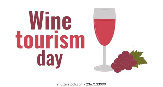 Wine tourism day. Wine glass with wine and a bunch of grapes. Concept holiday. Banner template, poster, invitation cards, web design. Vector flat illustration...