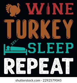 Wine turkey sleep repeat typography tshirt design 