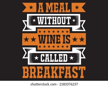 Wine  typography t-shirt design vector file