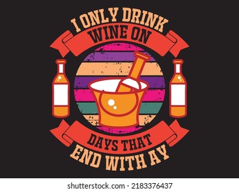 Wine  typography t-shirt design vector file