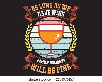 Wine  typography t-shirt design vector file