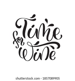 Wine vector hand lettering quote. Inspirational typography for bar, pub menu, prints, labels and logo design.