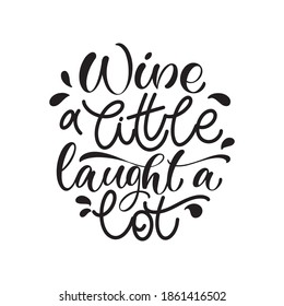 Wine vector hand lettering quote. Inspirational typography for bar, pub menu, prints, labels and logo design.