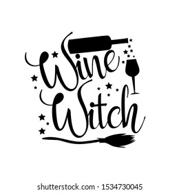 Wine witch -funny halloween text, with drinking glass, and bottle silhouette. Perfect for posters, greeting cards, textiles,T- shirt and gifts.