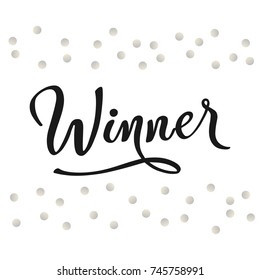 Winner. Abstract pattern of random silver confetti. Hand drawn invitation. Handwritten modern brush lettering. Colorful celebration background with silver confetti
