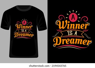 A winner is a Dreamer Quotes Typography T Shirt Design