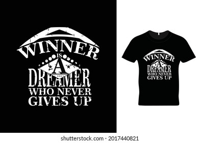 A winner is a dreamer who never give up t shirt design