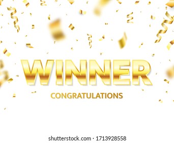 Winner gold text with flying confetti. Luxury congratulations banner. You are win celebration background. Winners team. Successful champions. Vector illustration.