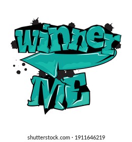 'Winner Me' typography with graffiti style and grunge effects vector illustration text art on white background.
