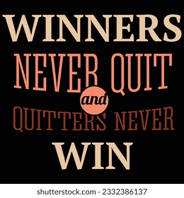 Winner Never Quit and Quitters Never Win