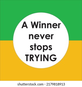 A winner never stops trying. Quote box frame. Vector.