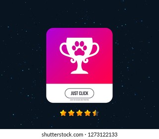 Winner pets cup sign icon. Trophy for pets. Web or internet icon design. Rating stars. Just click button. Vector