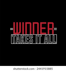 Winner Takes It All - graphic print , Abstract fashion drawing and creative design for t-shirts, mugs, graphic tee, sweatshirt, cases, etc. Illustration in modern style for clothes.