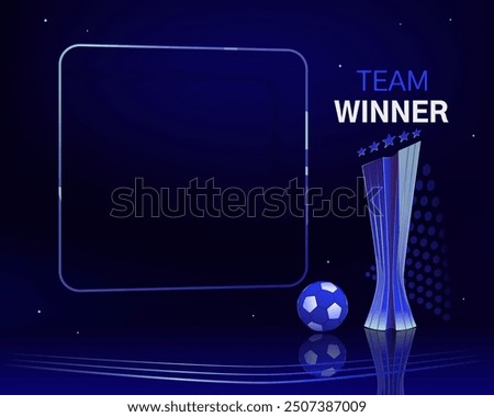 Winner team, competition cup, award, trophy. Soccer ball, vector frame template with empty space for text. High contrast background, bright colors, champion cup. Banner, blog post, social media.
