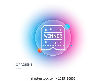 Winner ticket line icon. Gradient blur button with glassmorphism. Amusement park award sign. Transparent glass design. Winner ticket line icon. Vector