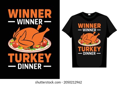 Winner, winner Turkey dinner. editable vector Thinksgivin T-Shirt Design