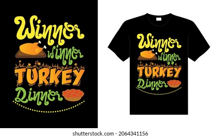 WINNER WINNER TURKEY DINNER Hand drawn Happy Thanksgiving design, typography lettering quote thanksgiving T-shirt design.
