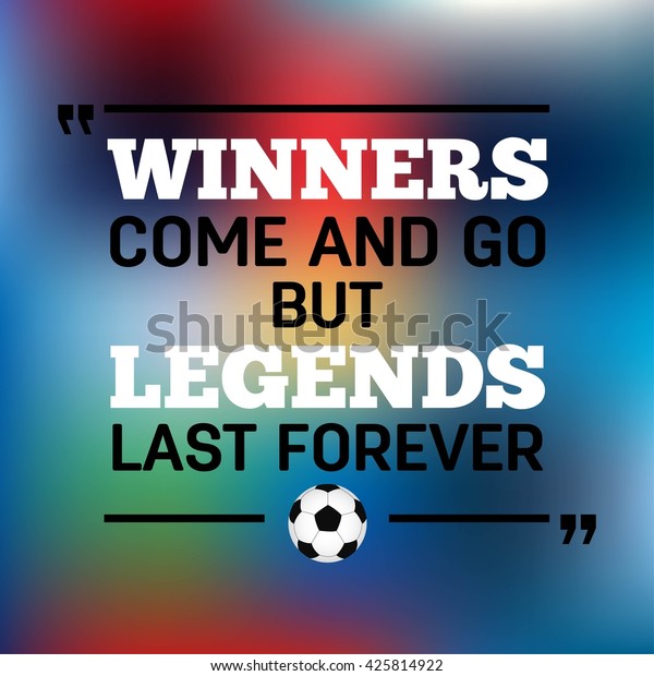 Winners Come Go Legends Last Forever Stock Vektorgrafik Lizenzfrei