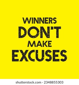 winners don't make excuses text on yellow background.