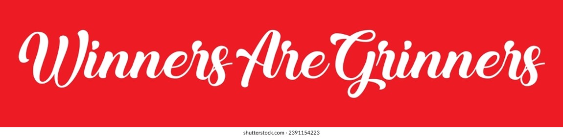 winners are grinners text on red background.
